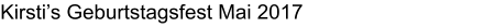Kirsti’s Geburtstagsfest Mai 2017